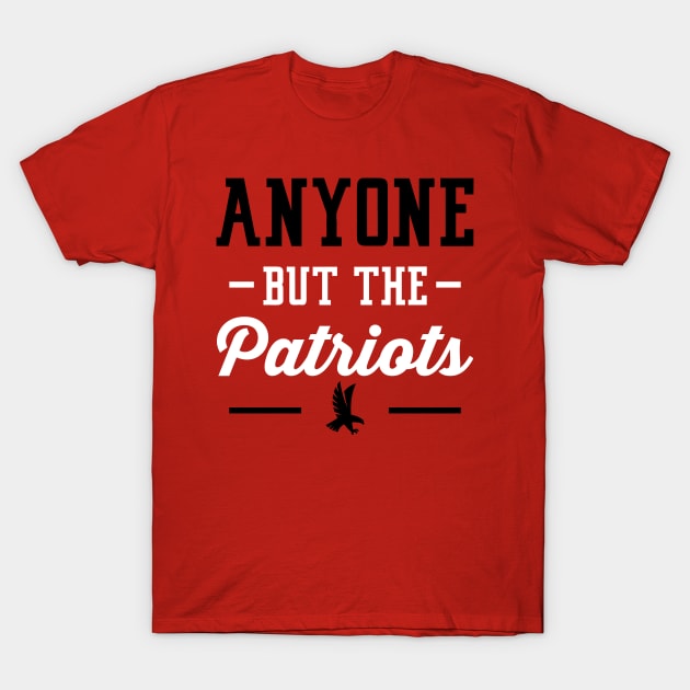 Anyone But The Patriots - Atlanta T-Shirt by anyonebutthepatriots